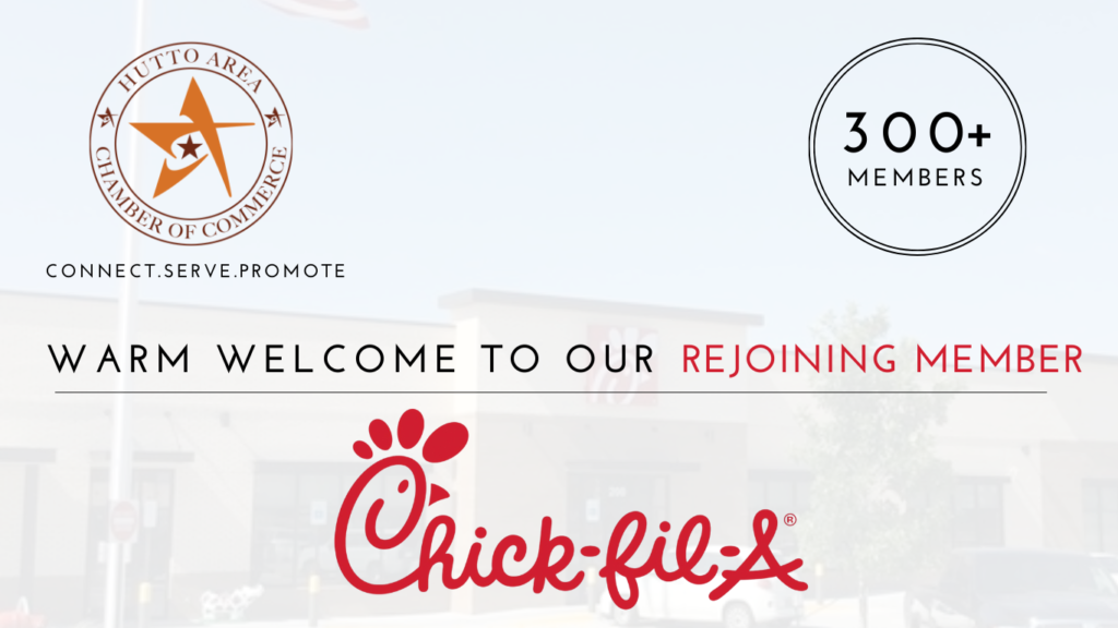 The Hutto Area Chamber of Commerce is delighted to announce the rejoining of Chick-fil-A Hutto.