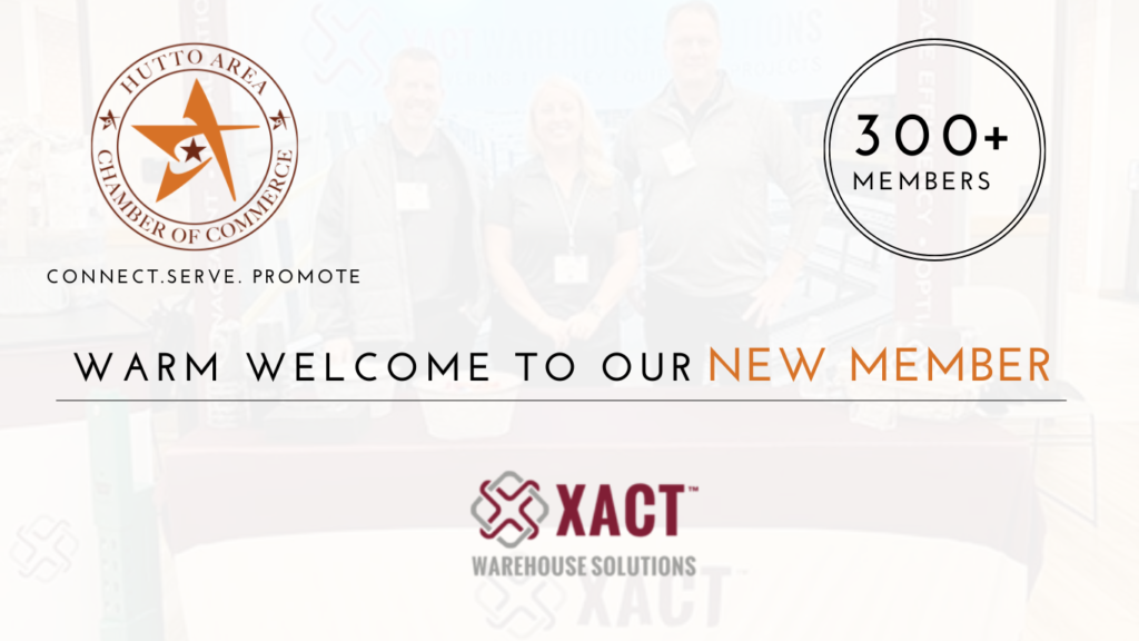 Xact Warehouse Solutions joins the Hutto Area Chamber of Commerce.
