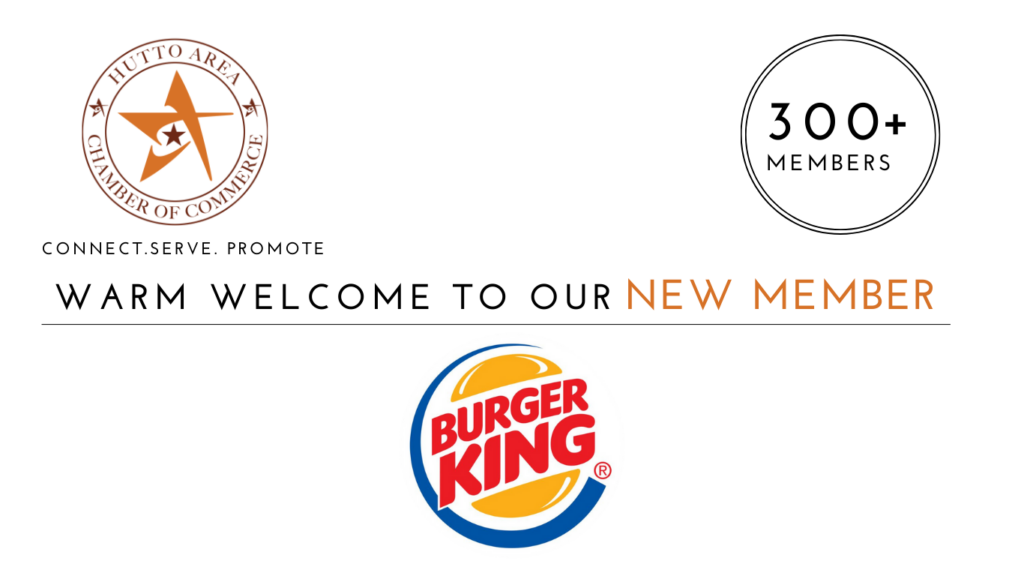 Burger King – Hutto joins the Hutto Area Chamber of Commerce