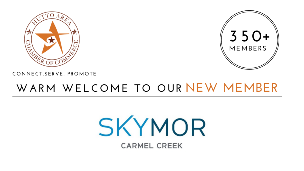 Skymor Carmel Creek joins the Hutto Area Chamber of Commerce